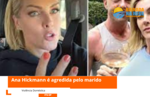 Ana Hickmann diz ter sido agredida e ameaçada pelo marido